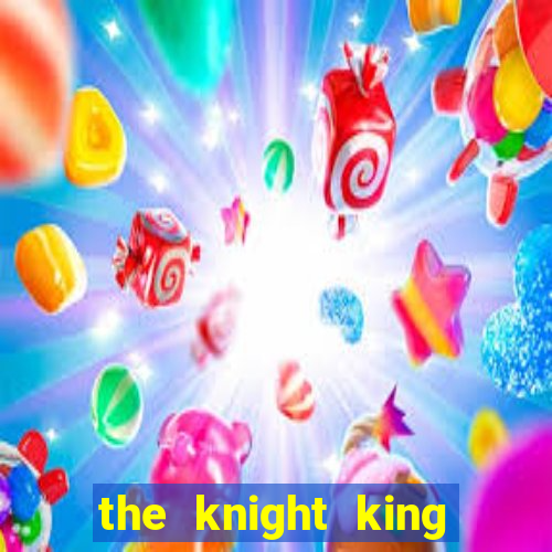 the knight king who returned with a god mangadex